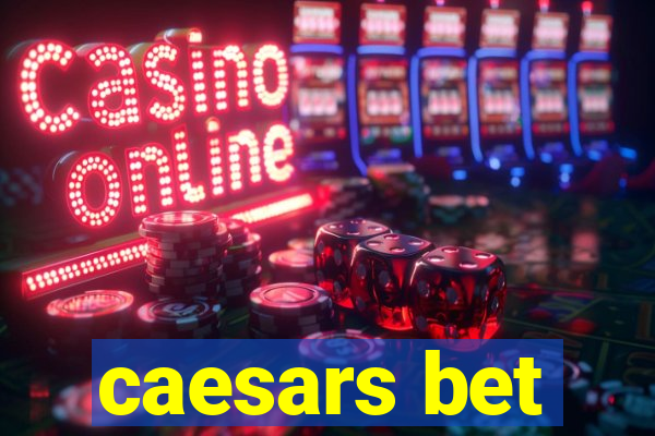 caesars bet